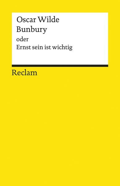 Cover: Bunbury oder es ist wichtig, ernst zu sein